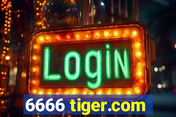 6666 tiger.com